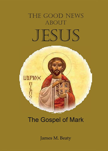 The Good News about Jesus: The Gospel of Mark