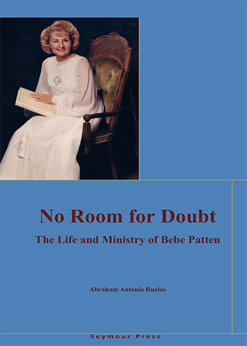 No Time for Doubt: The Life and Ministry of Bebe Patten