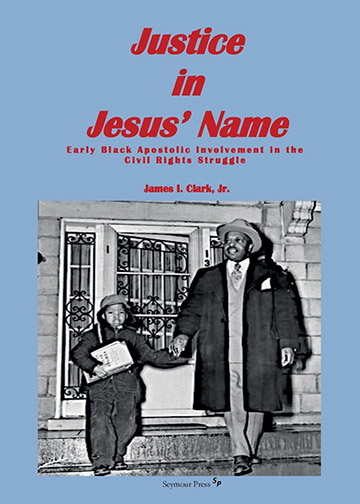 Justice in Jesus' Name: Early Black Apostolic Involvement in Civil Rights Struggles
