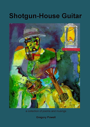 Shotgun-House Guitar: a collection of poems and musings