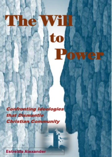 The Will to Power: Confronting Ideologies that Dismantle Christian Community