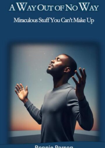 A Way out of No Way: Miraculous Stuff You Can’t Make Up