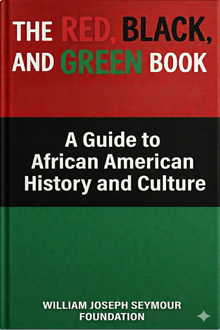 The Red Black and Green Book: A Guide to African American Historical and Cultural Sites Across the United States